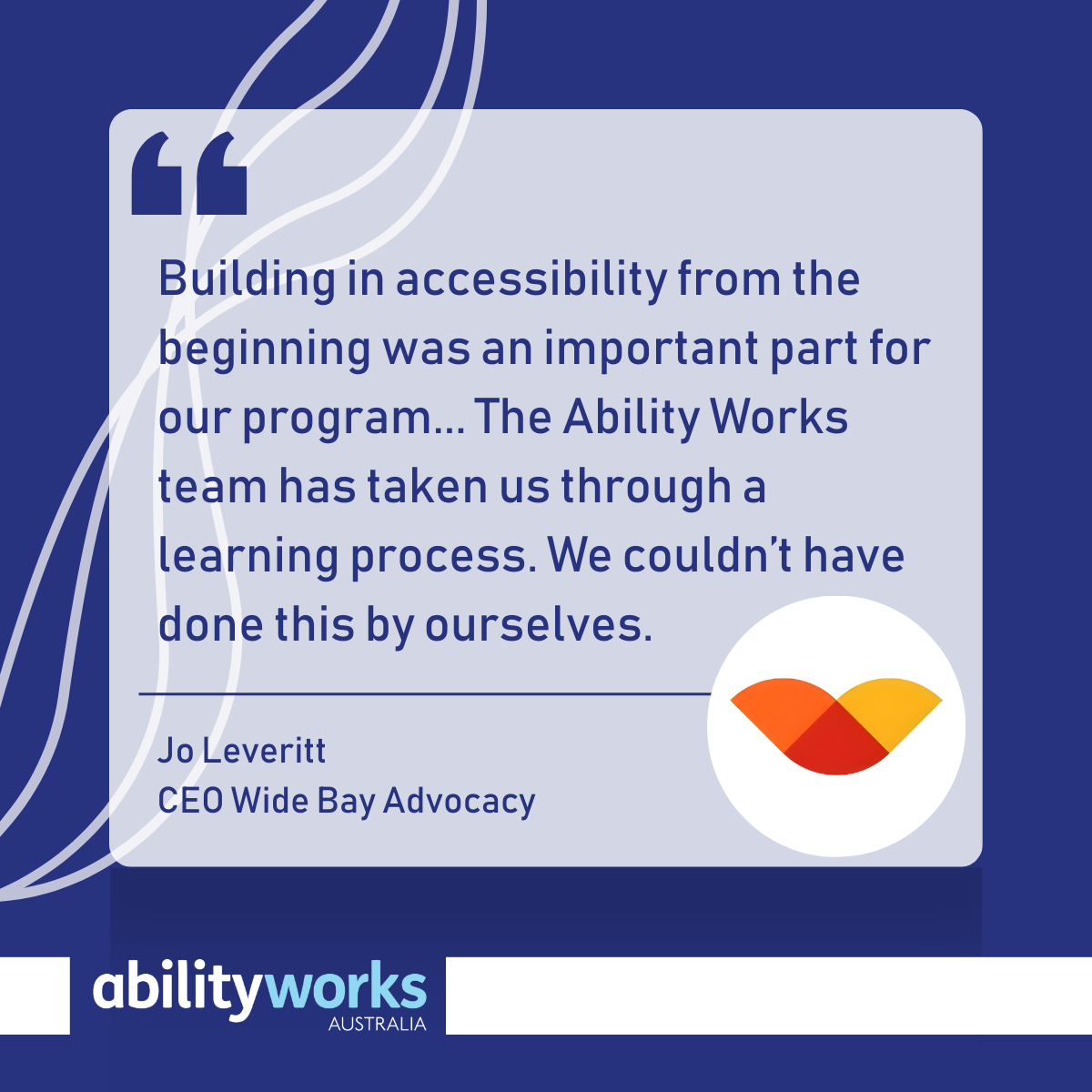 A dark blue graphic features a quote from Jo Leveritt, CEO for Wide Bay Advocacy. 